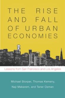 The Rise and Fall of Urban Economies : Lessons from San Francisco and Los Angeles