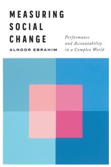 Measuring Social Change : Performance and Accountability in a Complex World