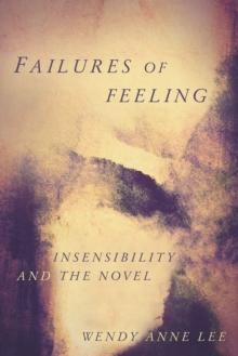 Failures of Feeling : Insensibility and the Novel