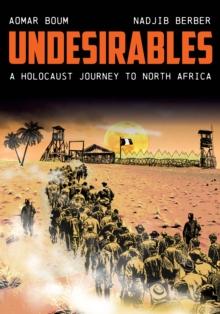 Undesirables : A Holocaust Journey to North Africa