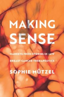 Making Sense : Markets from Stories in New Breast Cancer Therapeutics