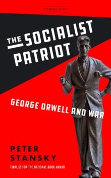 The Socialist Patriot : George Orwell and War