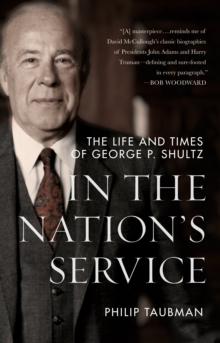 In the Nations Service : The Life and Times of George P. Shultz