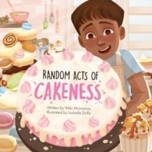 Random Acts of Cakeness