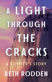 A Light through the Cracks : A Climber's Story