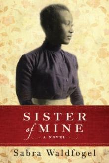 Sister of Mine : A Novel