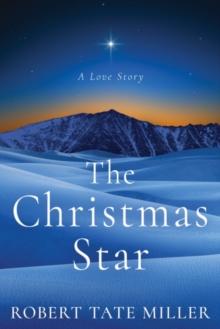 The Christmas Star : A Love Story