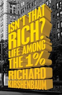 Isn't That Rich? : Life Among the 1 Percent