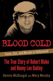 Blood Cold : Fame, Sex, and Murder in Hollywood