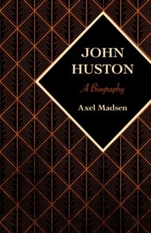 John Huston : A Biography