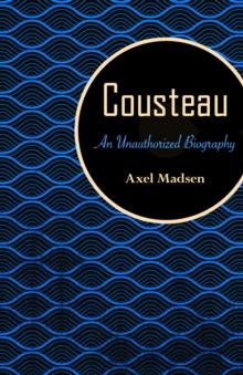 Cousteau : An Unauthorized Biography