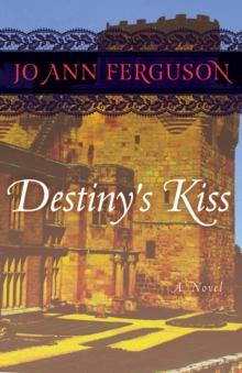 Destiny's Kiss : A Novel