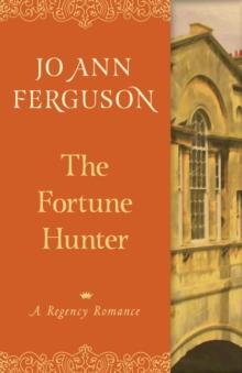 The Fortune Hunter : A Regency Romance