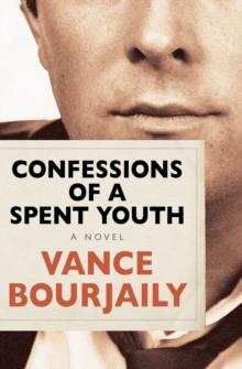 Confessions of a Spent Youth : A Novel