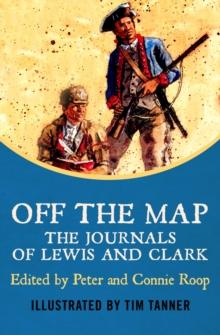 Off the Map : The Journals of Lewis and Clark