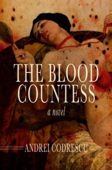 The Blood Countess : A Novel