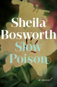 Slow Poison : A Novel