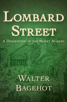 Lombard Street : A Description of the Money Market