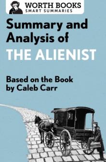 Summary and Analysis of The Alienist : Based on the Book by Caleb Carr