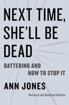 Next Time, She'll Be Dead : Battering and How to Stop It