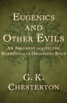 Eugenics and Other Evils : An Argument against the Scientifically Organized State