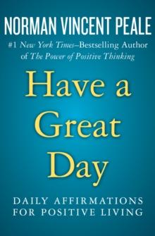 Have A Great Day : Daily Affirmations for Positive Living