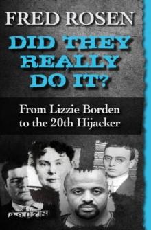 Did They Really Do It? : From Lizzie Borden to the 20th Hijacker