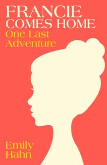 Francie Comes Home : One Last Adventure