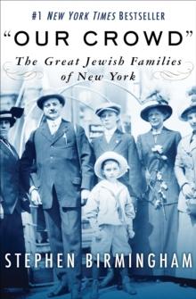 "Our Crowd" : The Great Jewish Families of New York