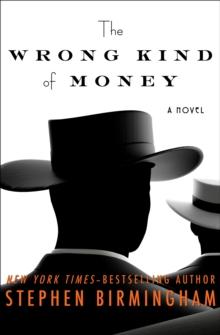 The Wrong Kind of Money : A Novel