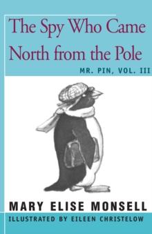 The Spy Who Came North from the Pole : Mr. Pin, Vol. III