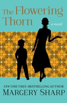 The Flowering Thorn : A Novel