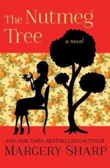 The Nutmeg Tree : A Novel