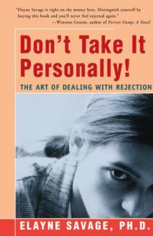 Don't Take It Personally : The Art of Dealing with Rejection