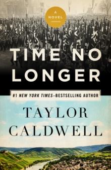 Time No Longer : A Novel