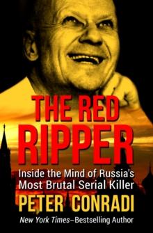 The Red Ripper : Inside the Mind of Russia's Most Brutal Serial Killer