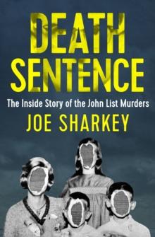 Death Sentence : The Inside Story of the John List Murders