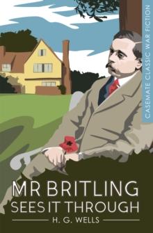 Mr. Britling Sees It Through : A Novel