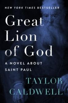 Great Lion of God : A Novel About Saint Paul