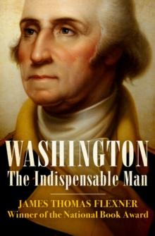 Washington : The Indispensable Man