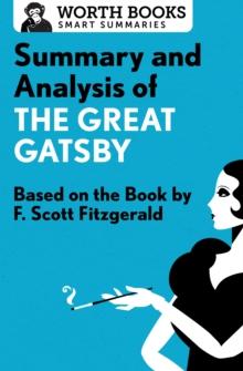 Summary and Analysis of The Great Gatsby : Based on the Book by F. Scott Fitzgerald