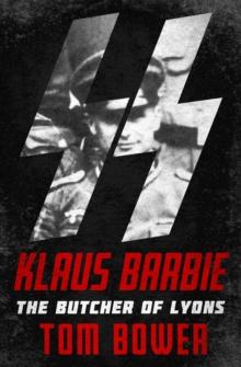 Klaus Barbie : The Butcher of Lyons