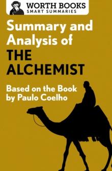 Summary and Analysis of The Alchemist : Based on the Book by Paulo Coehlo