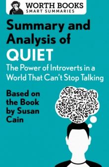 Summary and Analysis of Quiet: The Power of Introverts in a World That Can't Stop Talking : Based on the Book by Susan Cain