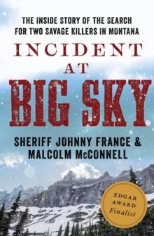 Incident at Big Sky : The Inside Story of the Search for Two Savage Killers in Montana