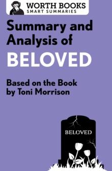 Summary and Analysis of Beloved : Based on the Book by Toni Morrison