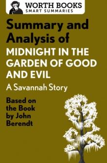 Summary and Analysis of Midnight in the Garden of Good and Evil: A Savannah Story : Based on the Book by John Berendt