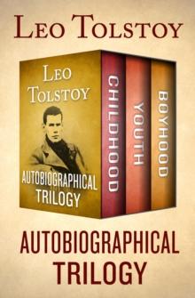 Autobiographical Trilogy : Childhood, Youth, and Boyhood