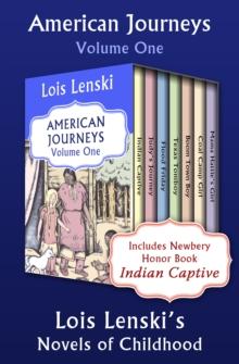 American Journeys Volume One : Lois Lenski's Novels of Childhood