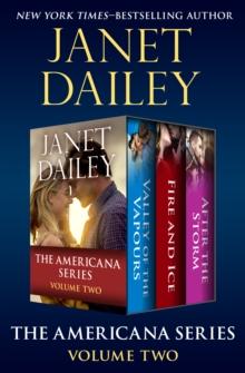 The Americana Series Volume Two : Valley of the Vapours, Fire and Ice, and After the Storm